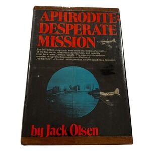Aphrodite Desperate Mission Jack Olsen 1970 1st Ed WWII Military History‎ HC